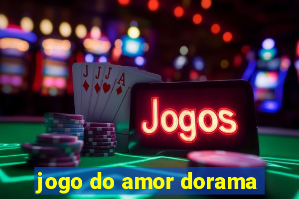 jogo do amor dorama